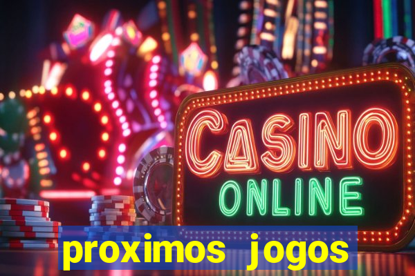 proximos jogos brasileirao serie a